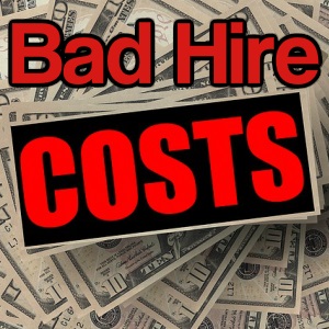 The Cost of a Bad Hire